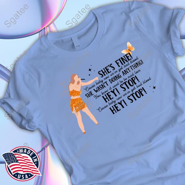 Thread Rody Shop Merch Bad Blood Taylor Swift She's Fine She Wasn't Doing Anything Hey Stop T Shirt