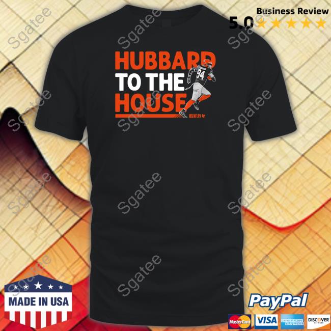 Breakingt Merch Sam Hubbard To The House Shirts