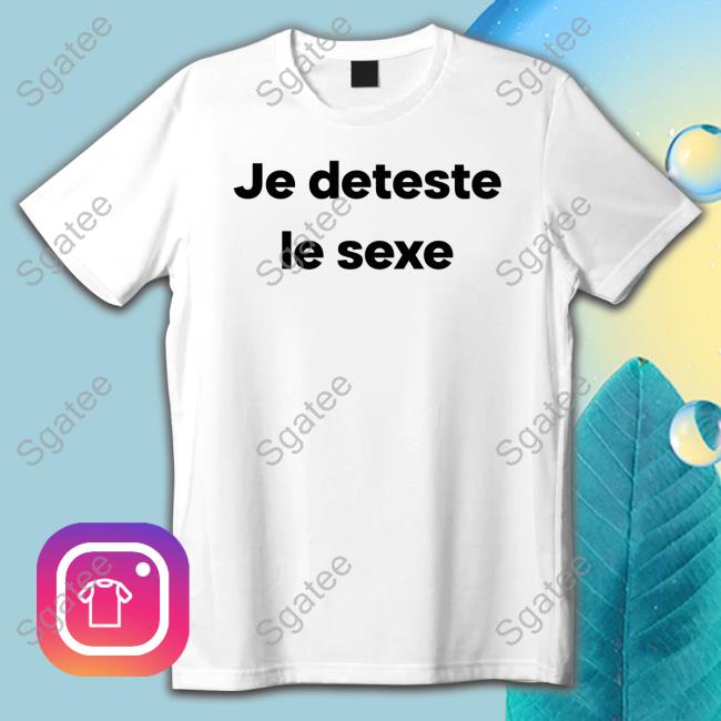 Official Je Deteste Le Sexe T-Shirt