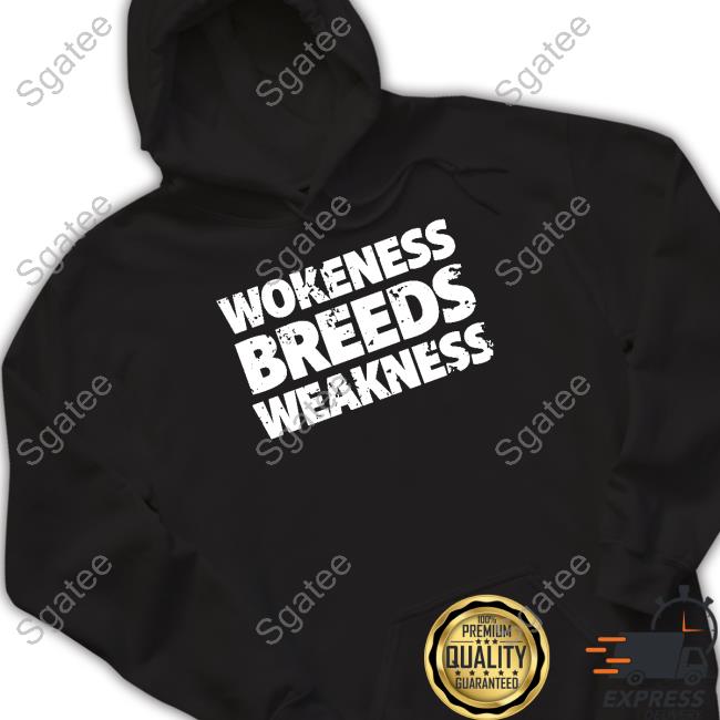 Officialhodgetwins Merch Wokeness Breeds Weakness Hooded Sweatshirt