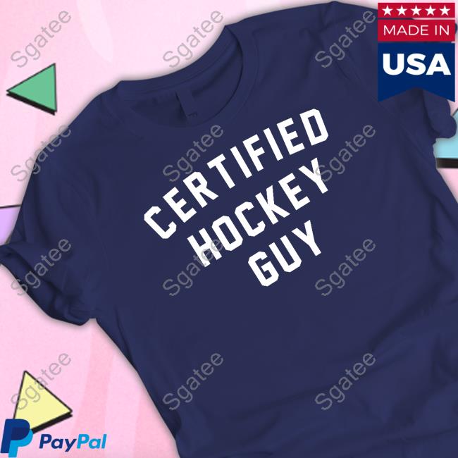 Certified Hockey Guy Shirt