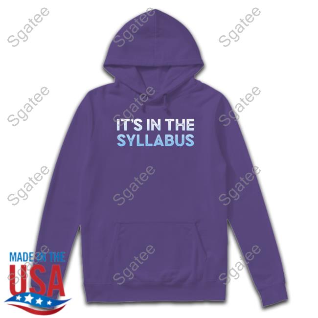 It's In The Syllabus Tee It's In The Syllabus Shirt