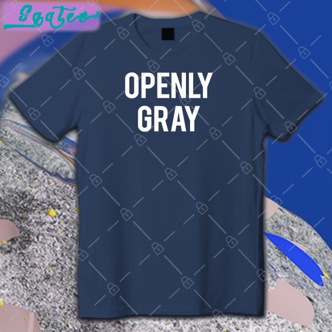 Openly Gray T Shirt