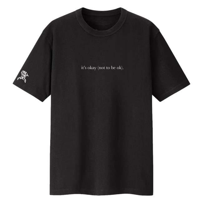 Only The Poets Merch It's Okay Sweatshirt