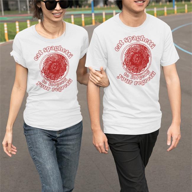 Shirts That Go Hard Eat Spaghetti To Forgetti Your Regretii Sweatshirts