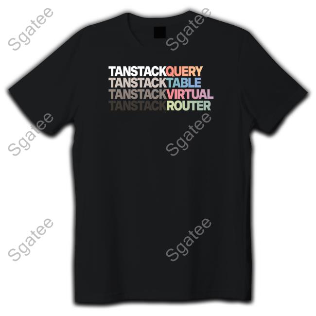 Tanstack Query Tanstack Table Tanstack Virtual Tanstack Router Shirt Black