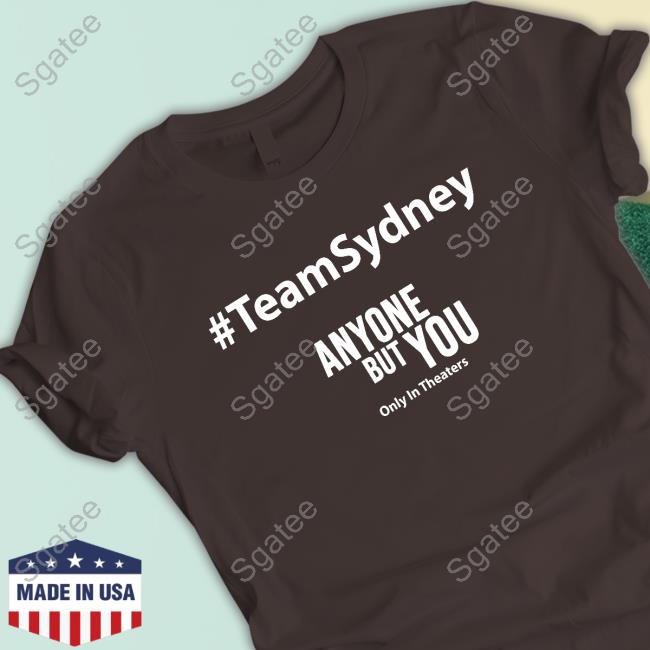 Official David Ehrlich #Teamsydney Anyone But You T-Shirt