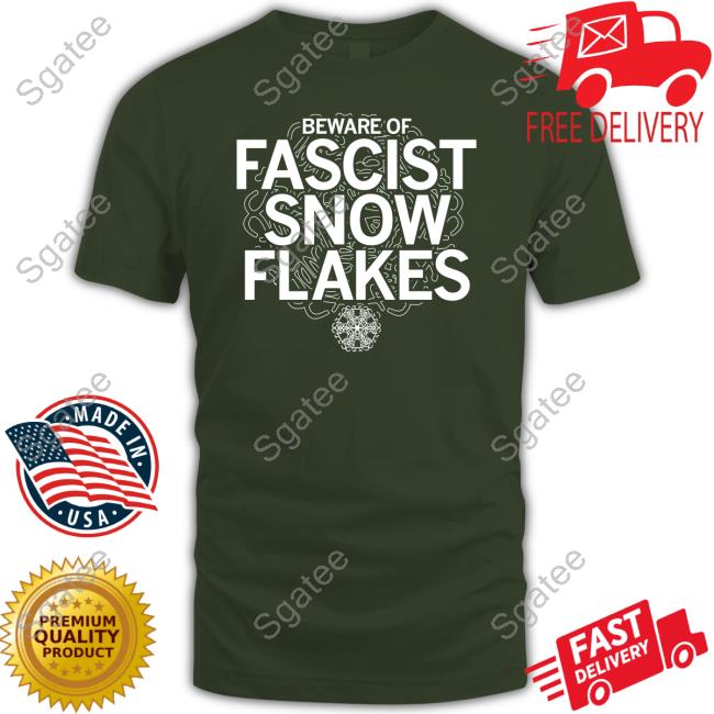 Beware Of Fascist Snow Flakes Long Sleeve T Shirt