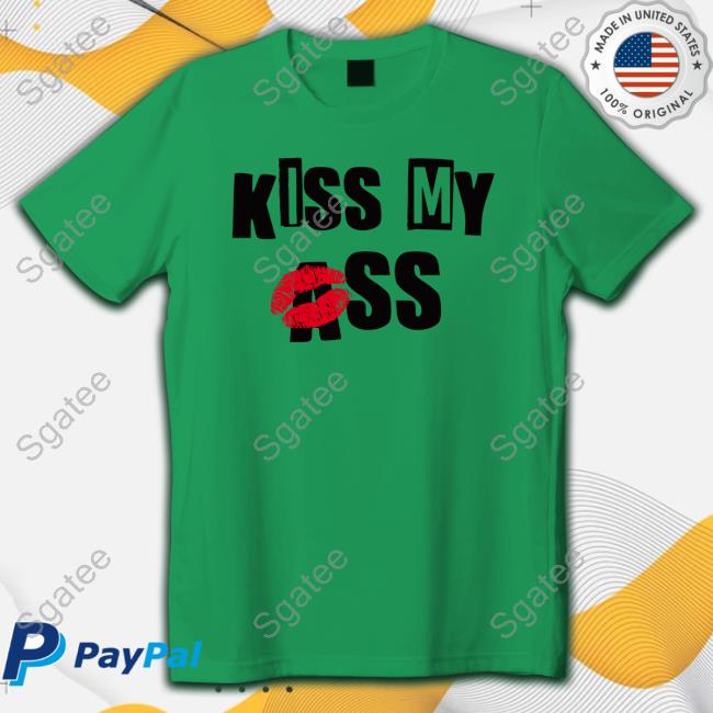 Official Kiss My Ass Tee Shirt