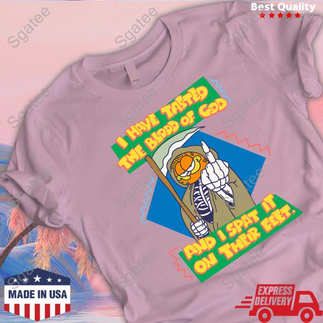 Garfield I Have Tasted The Blood Of God And I Spat It On Their Feet Hoodie