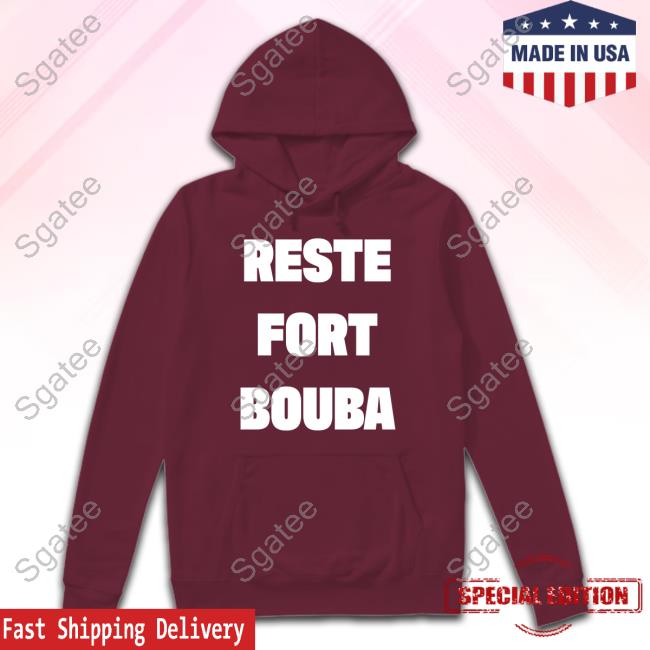 Reste Fort Bouba Shirt 2024