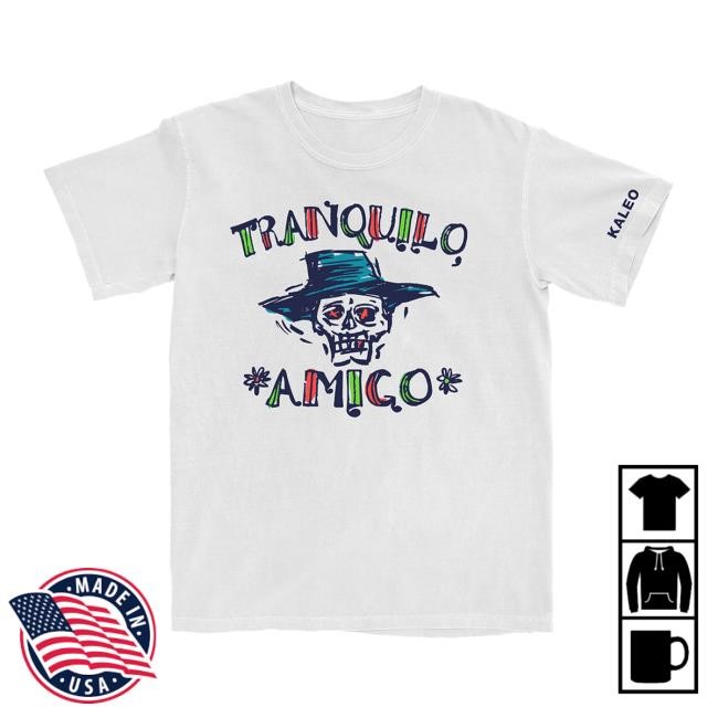 Tranquilo Amigo Tshirt