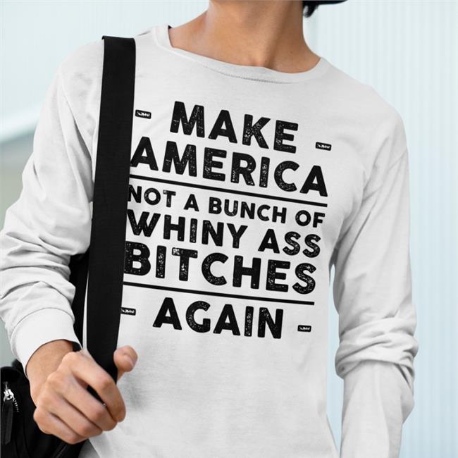 American Trigger Pullers Merch Kristy Swanson Make America Not A Bunch Of Whiny Ass Bitches Againl Shirt