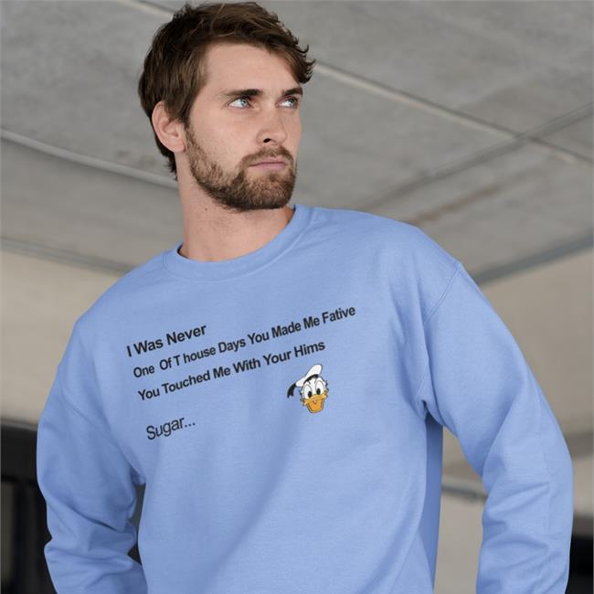 I Was Never One Of T house Days You Made Me Fative Tees