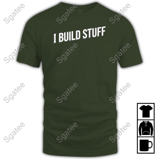 Drew Builds Stuff I Build Stuff Hooded Sweatshirt
