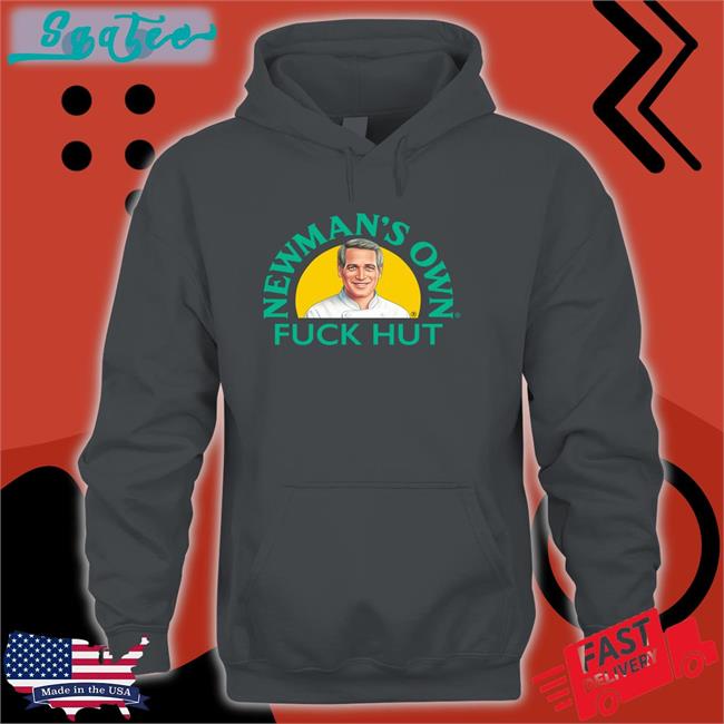 Newman's Own Fuck Hut Hoodie