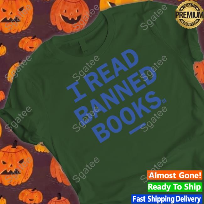 I Read Banned Books Shirt