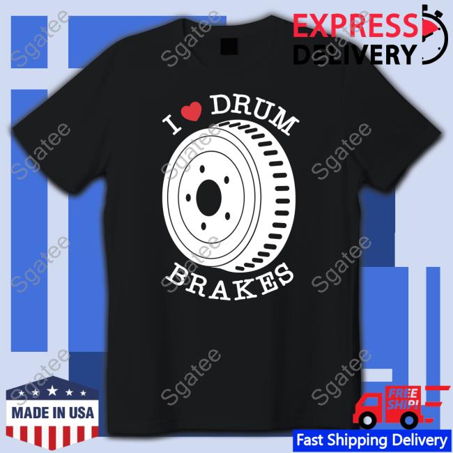 Junkyard Digs Shop I Love Drum Brakes Tee Shirt