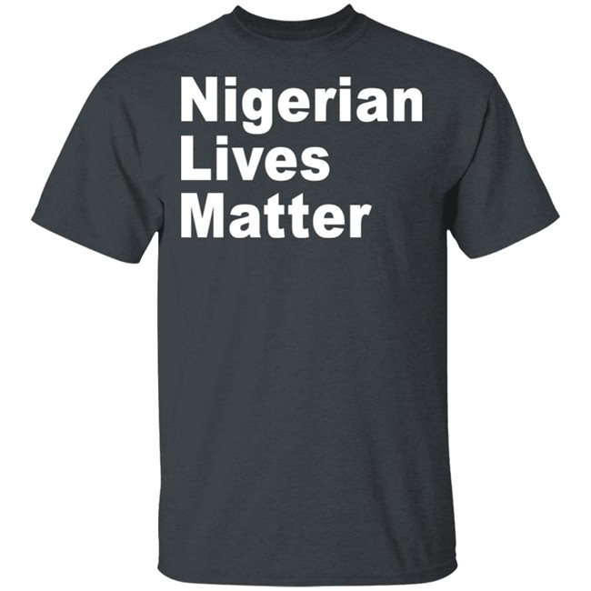 Nigerian Lives Matter Shirt Hoodie Nigerian Lives Matter Shirt Hoodie