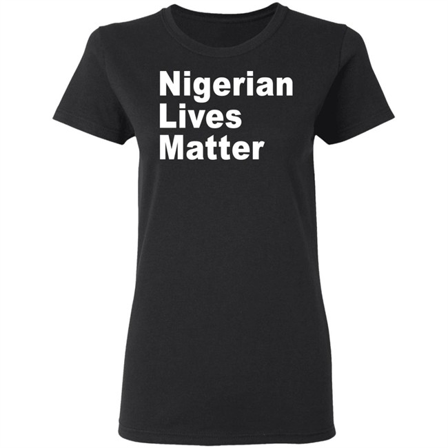 Nigerian Lives Matter Shirt Hoodie Nigerian Lives Matter Shirt Hoodie