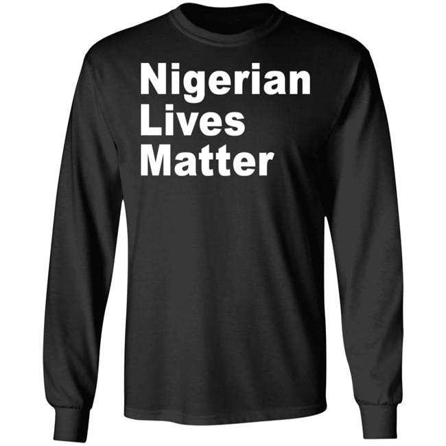 Nigerian Lives Matter Shirt Hoodie Nigerian Lives Matter Shirt Hoodie