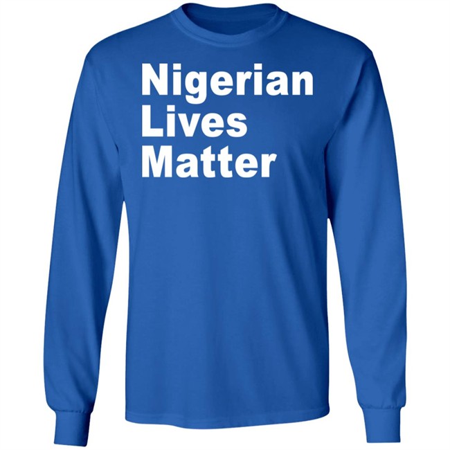 Nigerian Lives Matter Shirt Hoodie Nigerian Lives Matter Shirt Hoodie