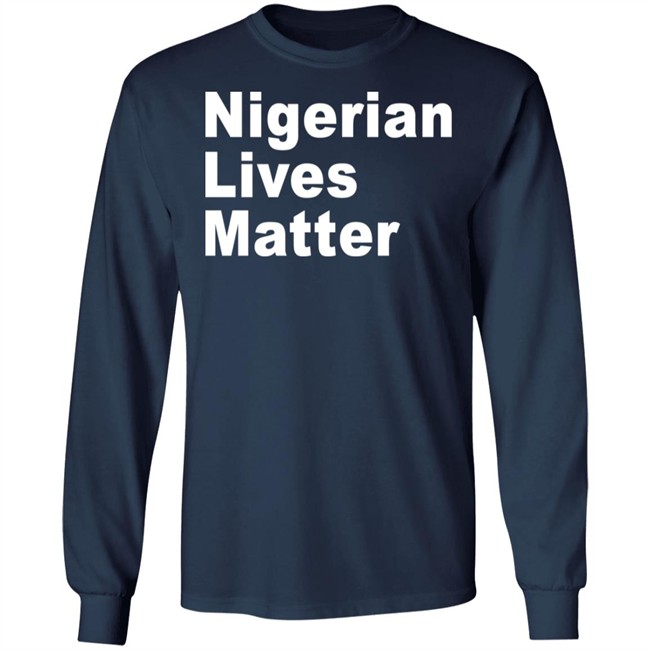 Nigerian Lives Matter Shirt Hoodie Nigerian Lives Matter Shirt Hoodie