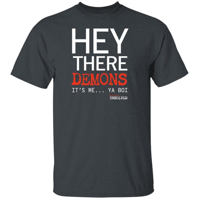 Buzzfeed Unsolved Merch Hey There Demons Its Me Ya Boi Shirt Buzzfeed Unsolved Merch Hey There Demons Its Me Ya Boi Shirt