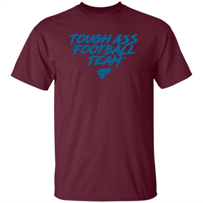 Tough Ass Football Team T Shirt Hoodie Tough Ass Football Team T Shirt Hoodie