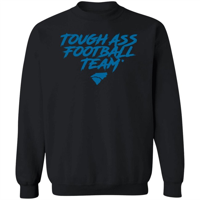 Tough Ass Football Team T Shirt Hoodie Tough Ass Football Team T Shirt Hoodie