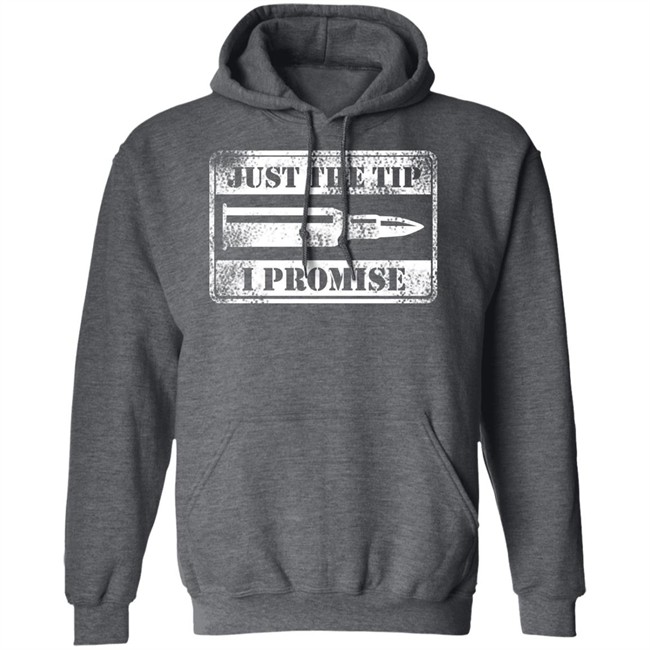 Just The Tip Shirt Hoodie Just The Tip Shirt Hoodie