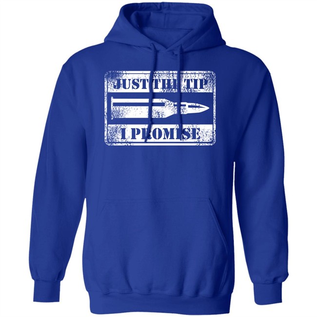 Just The Tip Shirt Hoodie Just The Tip Shirt Hoodie