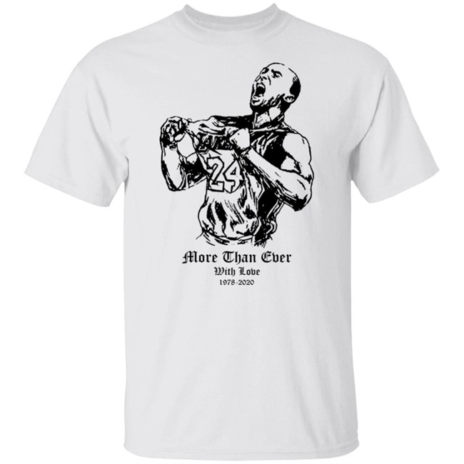 More Than Ever With Love Kobe Shirt Hoodie