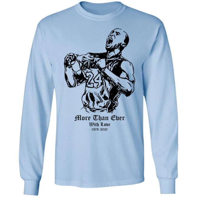 More Than Ever With Love Kobe Shirt Hoodie More Than Ever With Love Kobe Shirt Hoodie