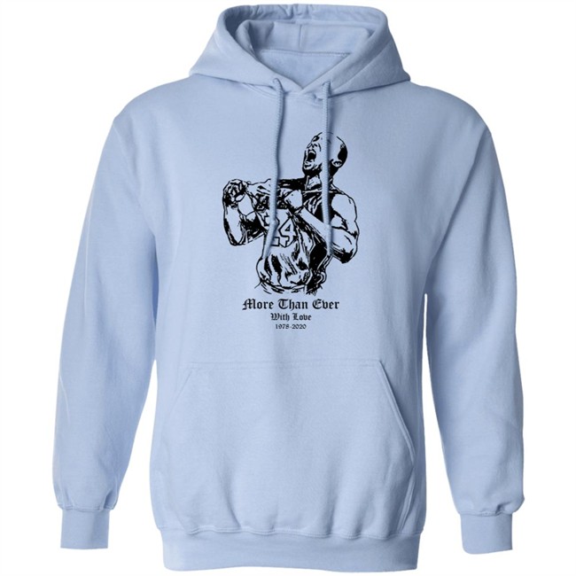 More Than Ever With Love Kobe Shirt Hoodie More Than Ever With Love Kobe Shirt Hoodie