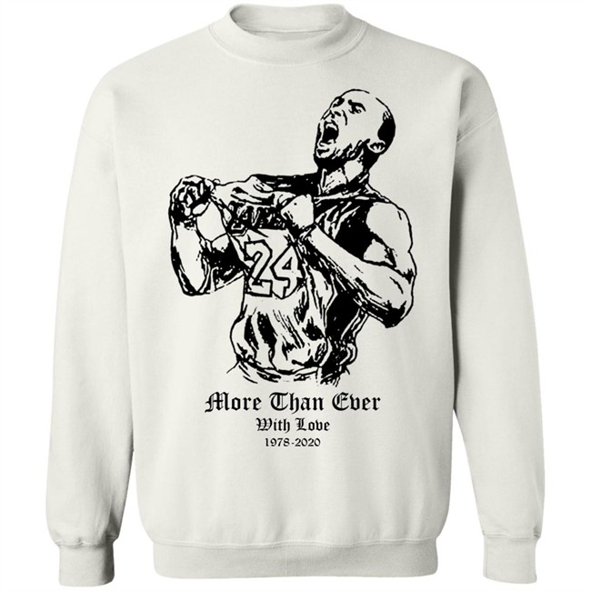 More Than Ever With Love Kobe Shirt Hoodie More Than Ever With Love Kobe Shirt Hoodie