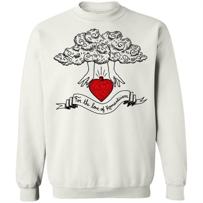For The Love Of Romanticism T Shirt Hoodie For The Love Of Romanticism T Shirt Hoodie
