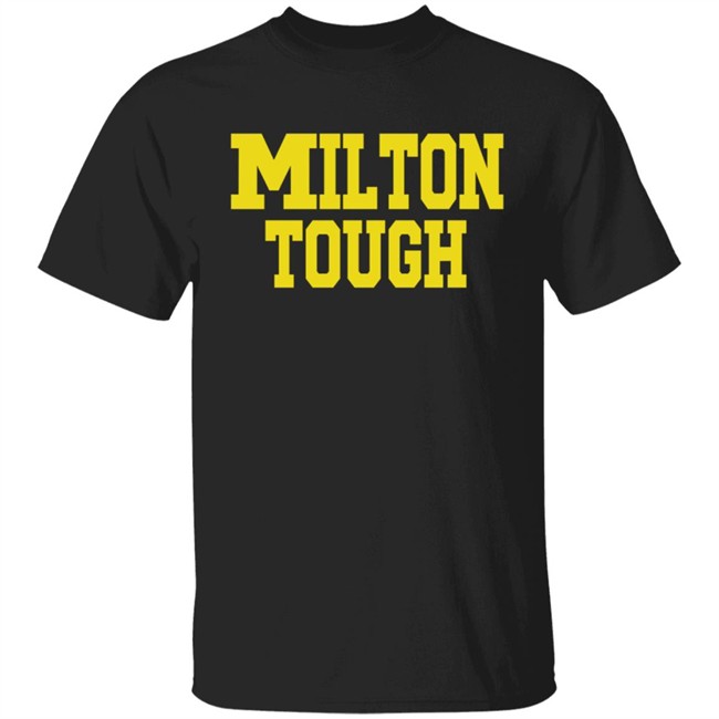 Milton Tough T Shirt Hoodie Milton Tough T Shirt Hoodie
