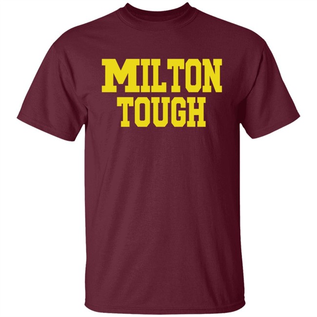 Milton Tough T Shirt Hoodie Milton Tough T Shirt Hoodie