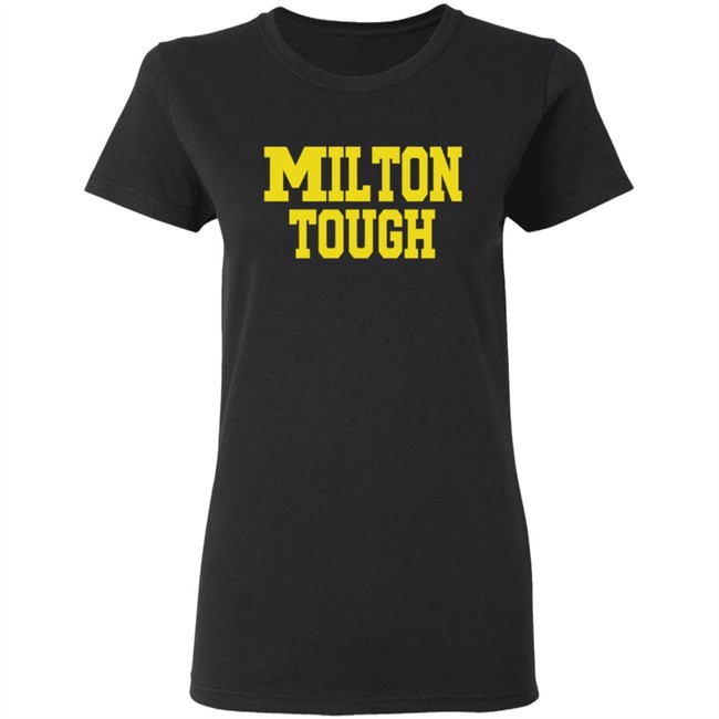 Milton Tough T Shirt Hoodie Milton Tough T Shirt Hoodie