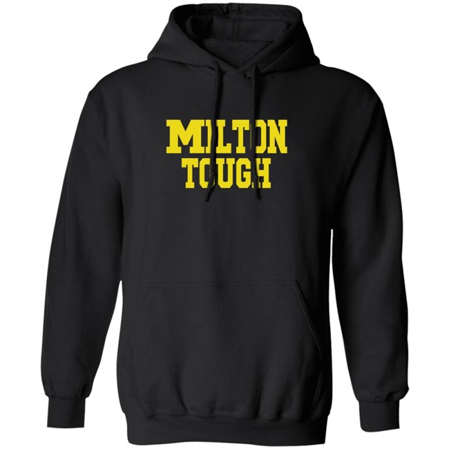 Milton Tough T Shirt Hoodie Milton Tough T Shirt Hoodie