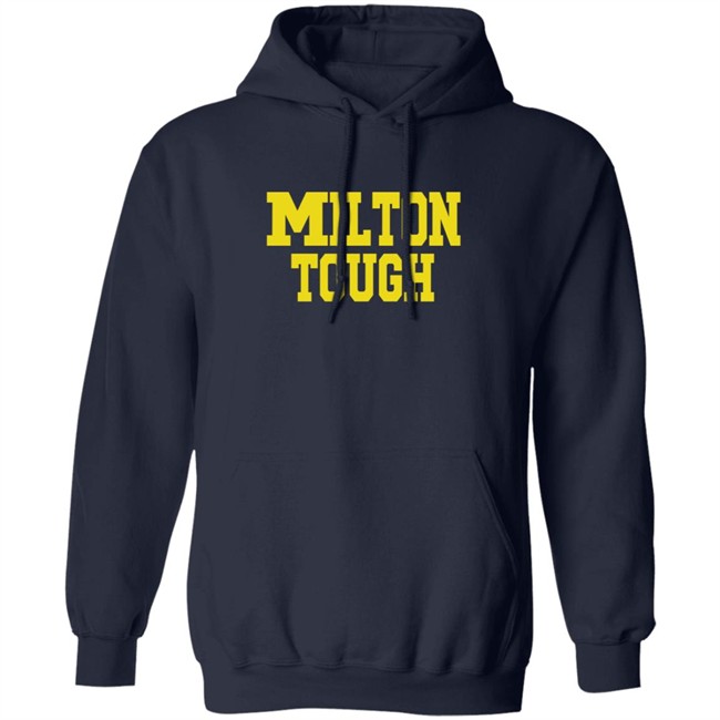 Milton Tough T Shirt Hoodie Milton Tough T Shirt Hoodie