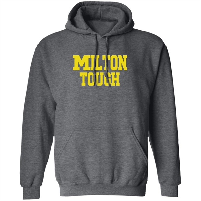 Milton Tough T Shirt Hoodie Milton Tough T Shirt Hoodie