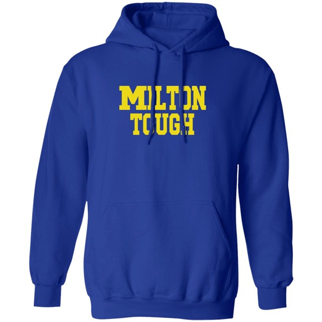 Milton Tough T Shirt Hoodie Milton Tough T Shirt Hoodie