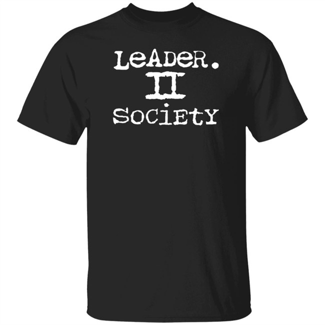 Leader II Society Shirt