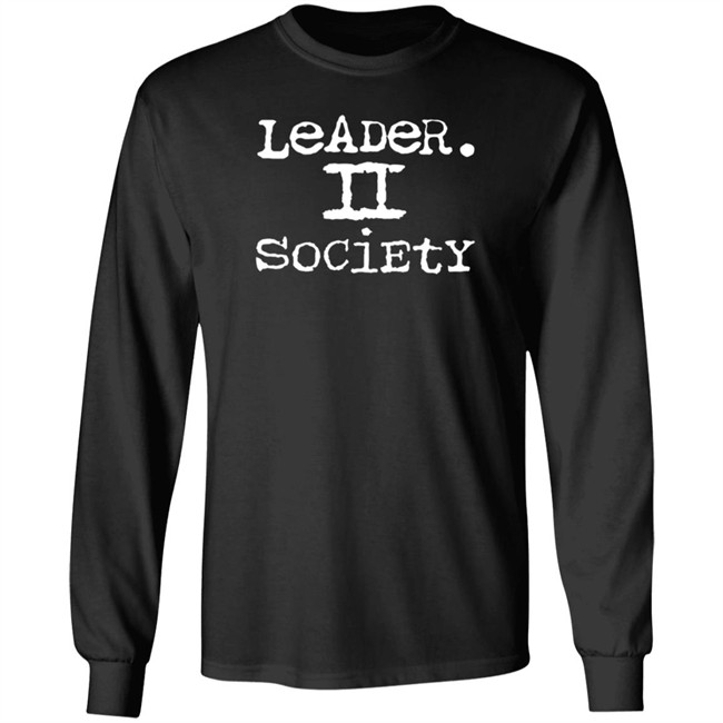 Leader II Society Shirt Leader II Society Shirt