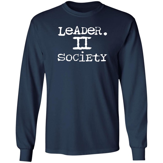 Leader II Society Shirt Leader II Society Shirt