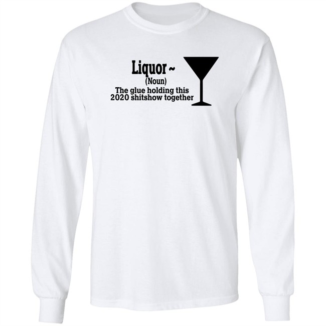The Glue Holding This 2020 Shitshow Together Tee Shirt The Glue Holding This 2020 Shitshow Together Tee Shirt