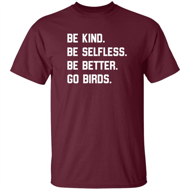 Bonfire Merch Store Be Kind Go Birds Shirt Bonfire Merch Store Be Kind Go Birds Shirt