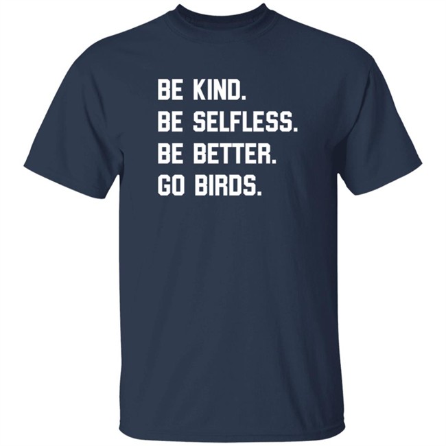 Bonfire Merch Store Be Kind Go Birds Shirt Bonfire Merch Store Be Kind Go Birds Shirt